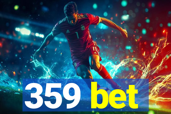 359 bet